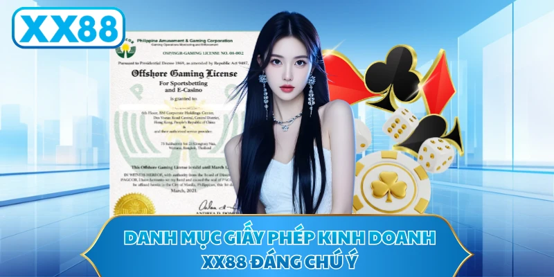 Danh mục giấy phép kinh doanh XX88 đáng chú ý 