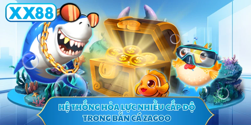Hệ thống hỏa lực nhiều cấp độ trong Bắn Cá Zagoo